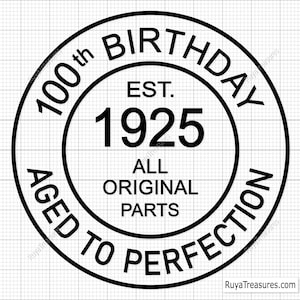 100th Birthday Svg, 100th Svg, Old Number 100 Svg, 100th Cut File for Cricut, Aged to Perfection Svg - Printable, Cricut & Silhouette File