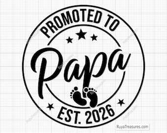 Promoted to Papa Svg, Papa Reveal Svg, Baby Announcement Svg, Established Svg, Papa Est 2026 Svg, Coming Soon Svg, Father Svg, New Papa Svg