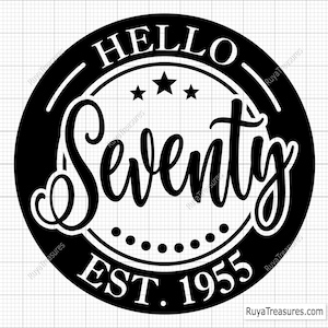 Olá Setenta Svg, 70º Aniversário Svg, 70 e Fabuloso Svg, Setenta Aniversário Svg, 70 Anos Svg, 70º Svg - Imprimível, Cricut e Silhouette