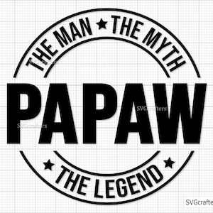 Papaw The Man The Myth The Legend svg, Grandpa svg, grandfather svg, grandpa png, granddad svg - Arquivo de corte para impressão, Cricut e Silhouette