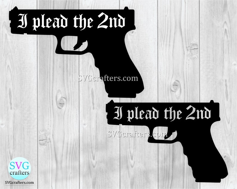 Download Clip Art Art Collectibles Constitution Svg Patriotic Svg Military Svg Printable Second Amendment Svg I Plead The 2nd Amendment Svg Cricut Silhouette Gun Svg