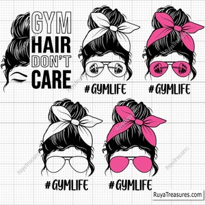 Gym Hair Don&#39;t Care Svg, Gym Life Svg, Fitness Svg, Workout Svg, Gym Svg, Exercise Svg, Workout Shirt Svg, Gym Quotes Svg, Gym Cut File