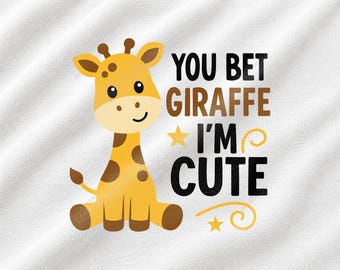 You Bet Giraffe I'm Cute Svg, Onesies Baby Animal Svg, Cute Giraffe Svg, Safari Svg, Zoo Animal Svg, Adorable Baby Svg, Birthday Giraffe Svg