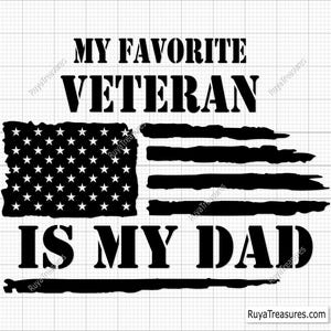 May include: Black and white graphic design with the text "My Favorite Veteran Is My Dad" and a distressed American flag.