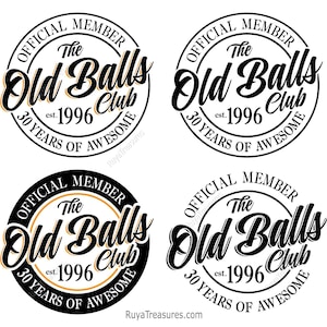 30th Birthday Svg, Official Member the Old Balls Club Est 1996 Svg, 30th Svg, Old Number 30 Svg - Printable, Cricut & Silhouette Cut Files