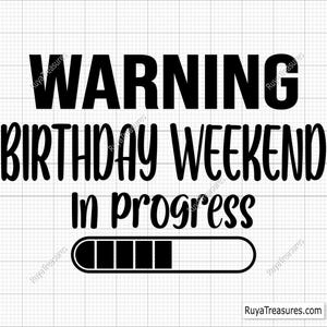 Advertencia Fin de semana de cumpleaños en progreso Svg, Viaje de cumpleaños Svg, Vacaciones familiares Svg, Crucero Svg, Viaje Svg, Viaje Svg, Cricut y Silhouette