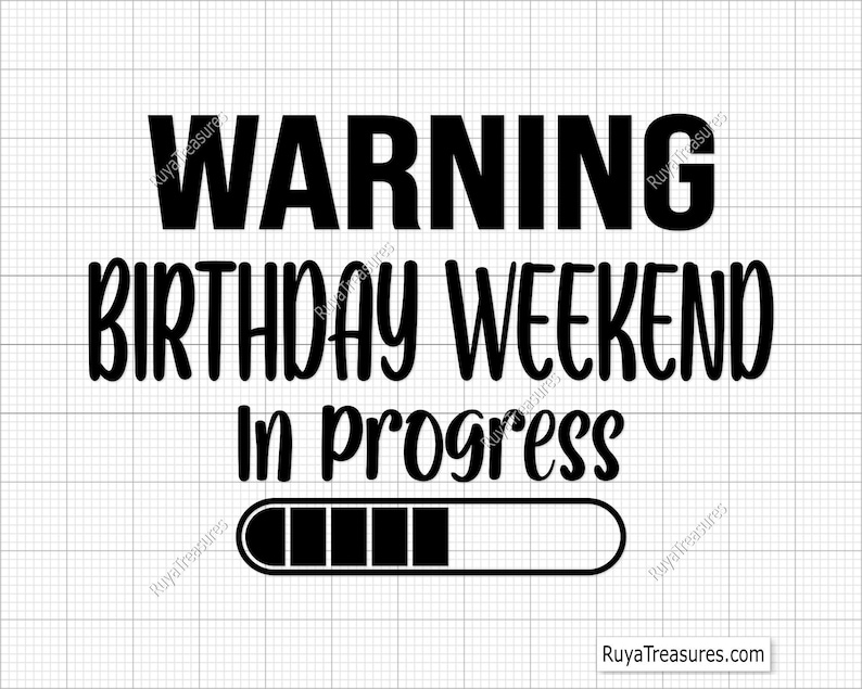 Warning Birthday Weekend in Progress Svg, Birthday Trip Svg, Family ...