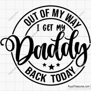 Fuera de mi camino, hoy recuperaré a mi papá Svg Png, Día del padre Svg, Papá Svg, Día de la independencia Svg, Diseño militar para niños, Dicho patriótico