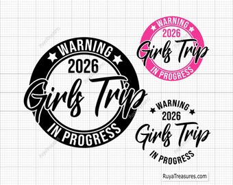 Warning Girls Trip Svg, Girls Trip 2026 Svg, Vacation Svg, Girls Weekend Svg, Summer Svg, Friends Svg - Printable, Cricut & Silhouette Files