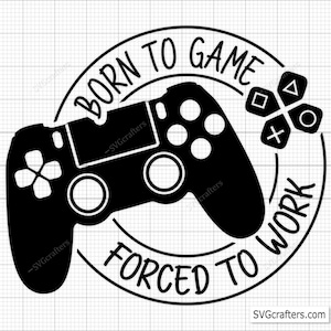 Né pour jouer, Svg forcé de travailler, Svg jeu, Svg joueur, Svg jeu vidéo, Svg manette de jeu, Svg chemise gamer, Citations drôles sur les jeux