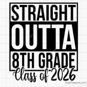 Straight Outta 8. Klasse Klasse von 2026 svg, 8. Klasse svg, Abschlussfeier svg, Klasse von 2026 Shirt, zurück zur Schule svg, Klasse von 2026 svg
