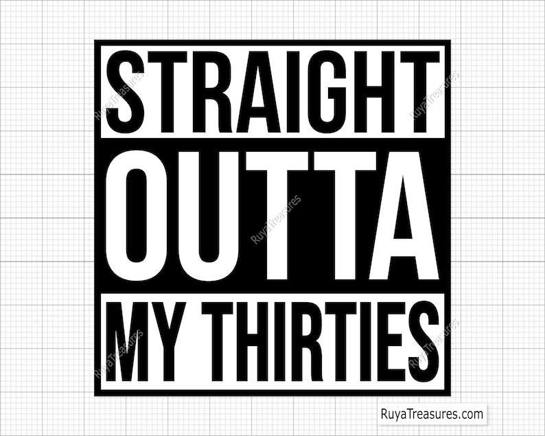 Straight Outta My Thirties Svg