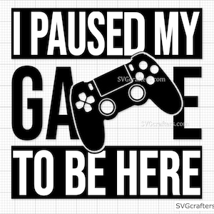 Wstrzymałem grę, żeby tu być svg, Gaming svg, gamer svg, video game svg, game controller svg, gamer shirt svg, Funny Gaming Quotes