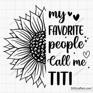 Minhas Pessoas Favoritas Me Chamam De Titi Svg, Titi Svg Png, Tia Svg Png, Titi Mode Svg, Titi Shirt Svg, Titi Life Svg, Tia Svg, Tia shirt Svg