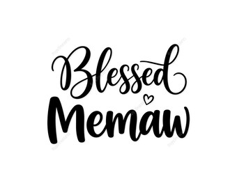 Blessed Memaw Svg, Memaw Svg, Grandma Svg, Blessed Grandma Svg, Grandmother Svg, Grandma Quote Svg, Mother's Day Svg