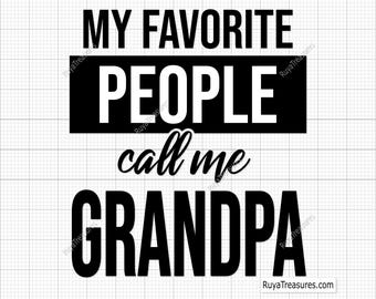 My Favorite People Call Me Grandpa Svg, Grandfather Svg, Grandpa Png, Granddad Svg, Grandpa Gift Idea, Grandfather Svg, Grandparent Svg