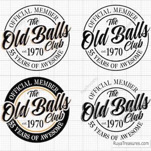 55th Birthday Svg, Official Member the Old Balls Club Est 1970 Svg, 55th Svg, Old Number 55 Svg - Printable, Cricut & Silhouette Cut Files
