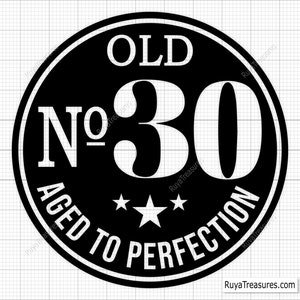 30th Birthday Svg, 30th Svg, Old Number 30 Svg, 30th Cut File For Cricut, Aged To Perfection Svg - Printable, Cricut & Silhouette Cut Files