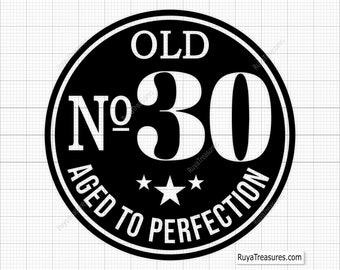 30th Birthday Svg, 30th Svg, Old Number 30 Svg, 30th Cut File For Cricut, Aged To Perfection Svg - Printable, Cricut & Silhouette Cut Files