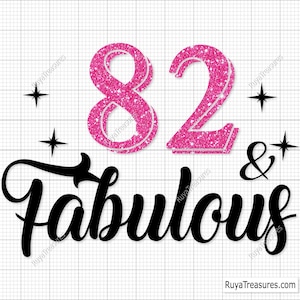 May include: Pink glitter number 82 with the text "& Fabulous" in black script font.