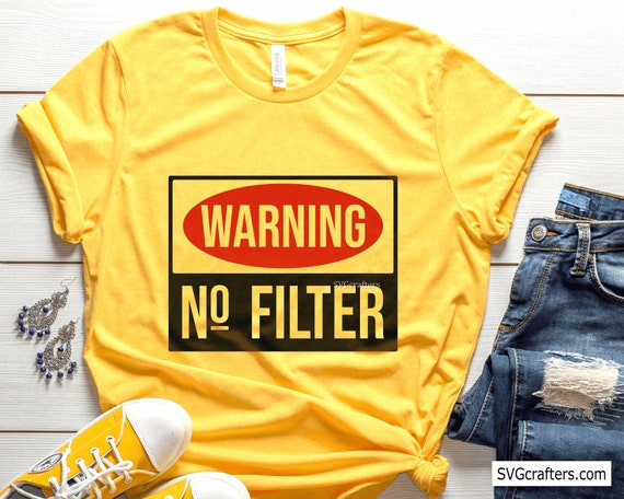 Warning Sign Svg, Warning No Filter Svg, Caution I Have No Warning Sign Svg, Warning No Filter Svg, Caution I Have No