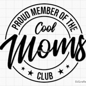 Orgulloso miembro del Cool Moms Club svg, Badass Mom svg, Cool Moms svg, funny mom svg, sassy svg - Archivos imprimibles, de Cricut y Silhouette