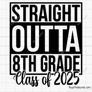 Tout droit sorti de la 8e année 2025, Svg 8e, Graduation Svg, Chemise de la promotion 2025, Rentrée scolaire, Svg de la promotion 2025