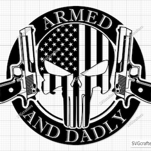 Armed And Dadly Svg, Father's Day Svg, Dad Joke Svg, Gun Svg, Dad Shirt Design, Army Dad Svg, Soldiers Svg, Funny Dad Svg, Dad Day Svg