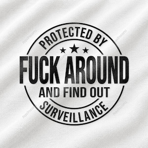 「Fuck Around And Find Out」SVG、面白いセキュリティサインデザイン、監視ユーモアグラフィック、警告引用アートワーク、皮肉なカットファイル
