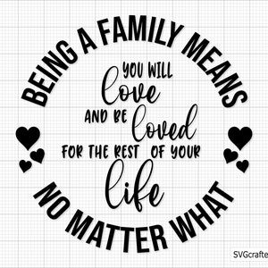 Eine Familie zu sein bedeutet, dass Sie lieben und geliebt werden werden - Printable, Cricut & Silhouette