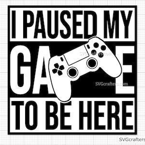 Wstrzymałem grę, żeby tu być svg, Gaming svg, gamer svg, video game svg, game controller svg, gamer shirt svg, Funny Gaming Quotes