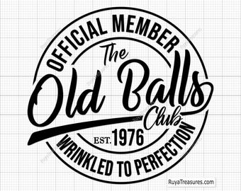 50th Birthday Svg, Official Member the Old Balls Club Est 1976, 50th Svg, Wrinkled to Perfection Svg, Old Number 50 Svg, Vintage 1976 Svg,