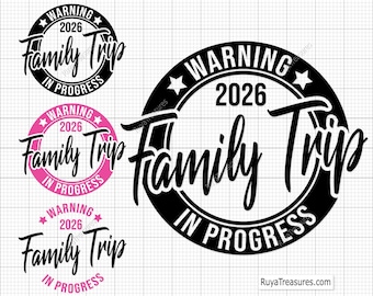 Warning Family Trip 2026 in Progress Svg, Vacation Shirt Svg, Family Road Trip Svg, Matching Trip Svg, Funny Travel Svg, Summer Trip Svg