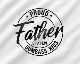 Stolzer Vater von ein paar Dumbass Kindern SVG, lustiger Papa Zitat Design, sarkastisches Vatertagsgeschenk, Papa Humor Grafik, Daddy Shirt Druck