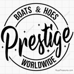 Boats and Hoes Prestige Worldwide Svg Png, Prestige Worldwide Svg, Step Brothers Svg, Inappropriate Svg - Printable,cricut & Silhouette File
