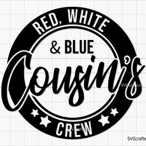 Red White and Blue Cousins crew svg, 4 de julho svg, Red White and Blue svg, 4 de julho svg - Arquivos para impressão, Cricut e Silhouette