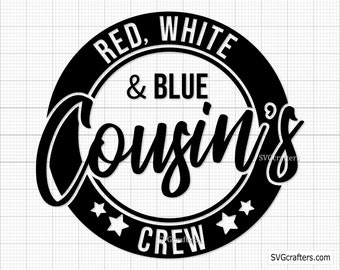 Red White and Blue Cousins crew svg, 4th of July svg, Red White and Blue svg, Fourth of July svg - Printable, Cricut & Silhouette files