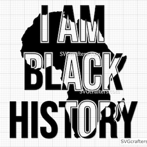 I am Black History svg, Black girl magic svg, Black lives matter svg, blm svg, black history svg, melanin svg, Printable,Cricut & Silhouette