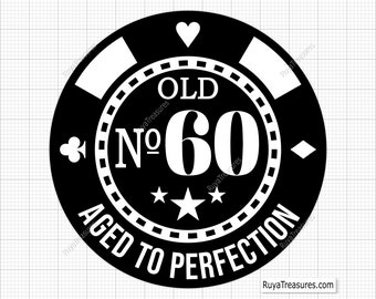 Poker 60th Birthday Svg, 60th Svg, Old Number 60 Svg, 60th Cut File for Cricut, Aged to Perfection Svg - Printable, Cricut & Silhouette File
