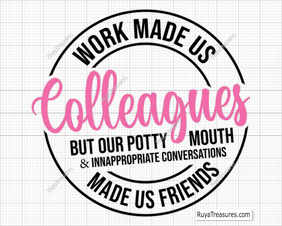 Work Made Us Colleagues Svg, Coworker Gift Svg, Colleagues, Friendship ...