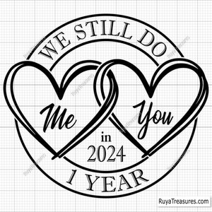 1st Anniversary Svg, Wedding Anniversary Svg, We Still Do Svg 1st, 5th, 10th, 15th, 20th, 25th, 30th, 40th, 45th, 50th, 60th Anniversary