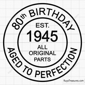 80e verjaardag Svg Png, 80e Svg, Aged to Perfection Svg, 80 and Fabulous Svg, Vintage 1945 Svg - afdrukbare, Cricut & Silhouette Cut-bestanden