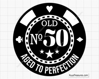 Poker 50th Birthday Svg, 50th Svg, Old Number 50 Svg, 50th Cut File For Cricut, Aged To Perfection Svg - Printable, Cricut & Silhouette File