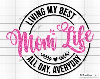 Mom Life Svg Png, Momlife svg, Motherhood Svg, Mothers Day Svg, Mom Svg, Mom Quote Svg, Mom Shirt Svg -Printable, Cricut & Silhouette files