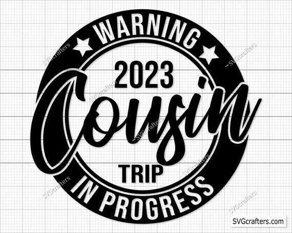 Warning Cousin Trip in Progress Svg, Family Trip Svg, Family Vacation Svg,  Cruise Svg, Travel Svg Printable, Cricut & Silhouette Files - Etsy Israel | Kunstdrucke
