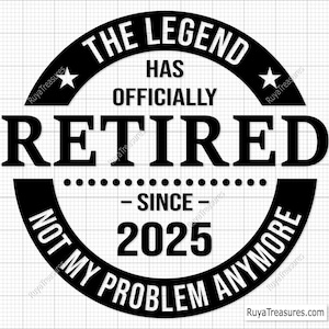 La légende a officiellement pris sa retraite, Svg retraite, Svg à la retraite, Bonne retraite Svg, Svg pension, Svg fête de retraite, Svg Dxf à la retraite