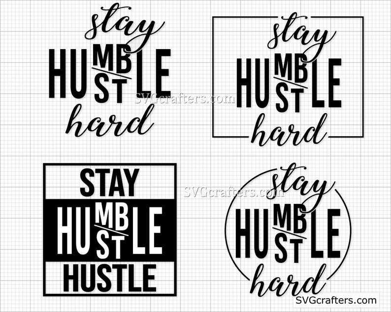 Download Motivational Svg Cricut Silhouette Stay Humble Hustle Hard Svg Printable Hustler Svg Stay Humble Svg Hustle Hard Svg Hustle Svg Clip Art Art Collectibles Gkjwonosari Com
