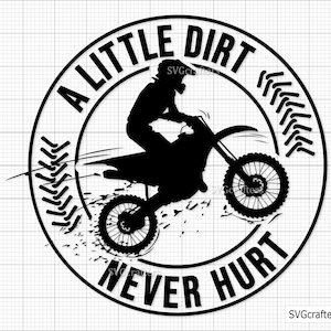 Un peu de saleté n'a jamais fait mal, svg motocross, moto svg, svg moto tout-terrain, svg course, motard svg - imprimable, fichiers Cricut et silhouette