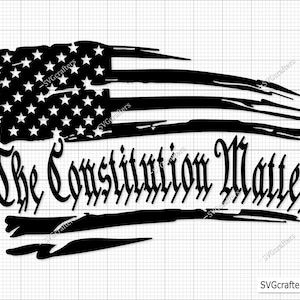 The Constitution Matters Svg, We The People Svg, American Flag Svg, Patriotic Svg, 2nd Amendment Svg, 4th Of July Svg, Freedom Svg