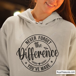 Never Forget the Difference You've Made Svg